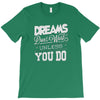 dreams don't work T-Shirt