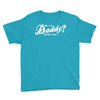 who's the daddy   me that's who! Youth Tee