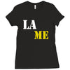 lame Ladies Fitted T-Shirt