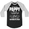 I'm Called Pappy  Because  I'm Way Too Cool To Be Called Grandfather 3/4 Sleeve Shirt