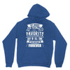 My Daddy Is Totally My Most Favorite Guy of All Time in the History of Unisex Hoodie