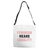 Feminism Means Equality Adjustable Strap Totes