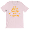 i'm scary enough T-Shirt