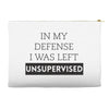 In My Defense I WAs Left Unsupervised Accessory Pouches