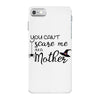 you can't scare me i'm a mother iPhone 7 Case
