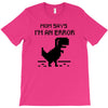 mom says T-Shirt