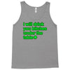 i will drink you bitches under the table Tank Top
