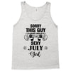 sorry this guy is already taken by a super sexy  july girl Tank Top