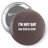 i'm not gay.. Pin-back button