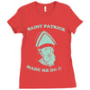 saint patrick made me do it Ladies Fitted T-Shirt