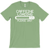 caffeine loading T-Shirt