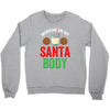 working on my santa body Crewneck Sweatshirt