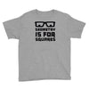 geometry is for squares Youth Tee