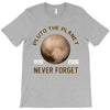 pluto the planet never forget T-Shirt