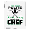I Was One A Polite Well Mannered Young Lady And Then I Became A Chef iPad 3 and 4 Case