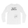 Say Hello to My Little Friend Long Sleeve Shirts