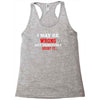 i may be wrong Racerback Tank