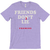 friends don't lie T-Shirt