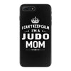 i can't keep calm i'm a judo mom iPhone 7 Plus Case