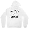 witches be crazy Unisex Hoodie