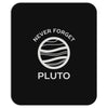 never forget pluto the planet Mousepad