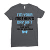 I'm Your Mother's Day Gift Dad Says You're Welcome Baby Boy Ladies Fitted T-Shirt