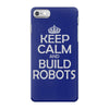keep calm and build robots in any color iPhone 7 Case