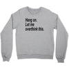 hang on Crewneck Sweatshirt