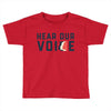 Women's March Hear Our Voice Toddler T-shirt