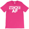 woke af T-Shirt