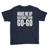 wake me up before you go go Youth Tee