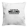 if life gives you melons Throw Pillow