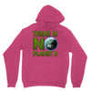there is no planet  b earth day Unisex Hoodie