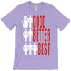 rude good better best, ideal birthday gift or present T-Shirt