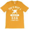 This Is What A Bad Ass Dad Looks Like T-Shirt