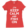 keep calm and fish on Ladies Fitted T-Shirt