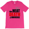 the heat death of the universe T-Shirt