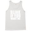 blink if you want me t shirt new funny college humor tee cool hilariou Tank Top