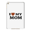 i love my mom iPad Mini 4