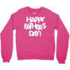 happy father&rsquo;s day 2 Crewneck Sweatshirt