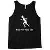 run for your life Tank Top