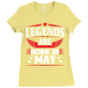 Legends Are Born In May Ladies Fitted T-Shirt