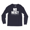 no mercy Long Sleeve Shirts