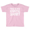 This Is My Hunting Shirt Toddler T-shirt