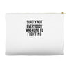surely not everybody was kung fu fighting Accessory Pouches