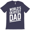 world's okayest dad funny T-Shirt