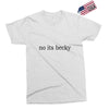 no its becky Exclusive T-shirt
