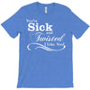 you're sick and twisted, i like you! T-Shirt
