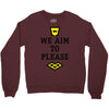 we aim to please Crewneck Sweatshirt