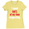i spend 500% of my time exagerating Ladies Fitted T-Shirt